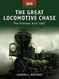 Read The Great Locomotive Chase: The Andrews Raid 1862 (Raid, 5), written by Gordon L. Rottman