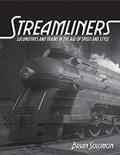 Read Streamliners: Locomotives and Trains in the Age of Speed and Style, written by Brian Solomon