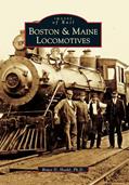Read Boston and Maine Locomotives (Images of Rail), written by Bruce D. Heald
