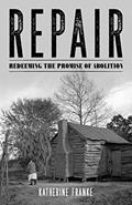 Read Repair: Redeeming the Promise of Abolition, written by Katherine Franke