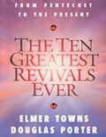 Read The Ten Greatest Revivals Ever, written by Elmer Towns