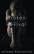 Read Broken Revival, written by Autumn Winchester