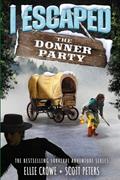 Read I Escaped The Donner Party: Pioneers on the Oregon Trail, 1846, written by Scott Peters; Ellie Crowe