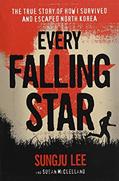 Read Every Falling Star: The True Story of How I Survived and Escaped North Korea, written by Sungju Lee; Susan Elizabeth McClelland