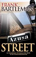 Read Azusa Street: An Eyewitness Account to the Birth of the Pentecostal Revival, written by Frank Bartleman Read Azusa Street: An Eyewitness Account to the Birth of the Pentecostal Revival, written by Frank Bartleman