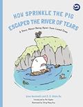 Read How Sprinkle the Pig Escaped the River of Tears (Hidden Strengths Therapeutic Children's Books), written by Anne Westcott Read How Sprinkle the Pig Escaped the River of Tears (Hidden Strengths Therapeutic Children's Books), written by Anne Westcott