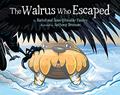 Read The Walrus Who Escaped, written by Rachel Qitsualik-Tinsley; Sean Qitsualik-Tinsley