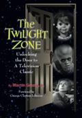 Read The Twilight Zone: Unlocking the Door to a Television Classic, written by Martin Grams Jr.