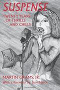 Read Suspense: Twenty Years of Thrills and Chills, written by Jr. Martin Grams