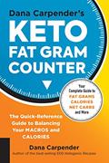 Read Dana Carpender's Keto Fat Gram Counter: The Quick-Reference Guide to Balancing Your Macros and Calories (Volume 12) (Keto for Your Life, 12), written by Dana Carpender
