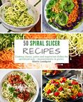 Read 50 Spiral Slicer Recipes: Cooking classic, paleo and vegetarian dishes the spiralized way - measurements in grams, written by Mattis Lundqvist