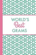 Read World's Best Grams (6x9 Journal): Green Pink, Lightly Lined, 120 Pages, Perfect for Notes, Journaling, Mother's Day and Christmas, written by HappyDayJournals