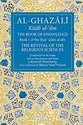Read The Book of Knowledge: Book 1 of The Revival of the Religious Sciences (The Fons Vitae Al-Ghazali Series), written by Abu Hamid Al-Ghazali