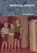 Read SPIRITUAL HEALTH, written by Rev. Elizabeth Paddon