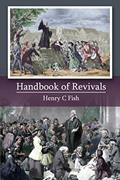 Read Handbook of Revivals, written by Henry C Fish