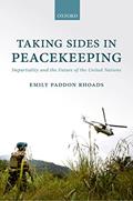 Read Taking Sides in Peacekeeping: Impartiality and the Future of the United Nations, written by Emily Paddon Rhoads