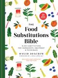 Read The Food Substitutions Bible: 8,000 Substitutions for Ingredients, Equipment and Techniques, written by David Joachim