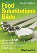 Read The Food Substitutions Bible: More Than 6,500 Substitutions for Ingredients, Equipment and Techniques, written by David Joachim