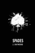Read Spades, written by J. Raymond