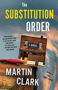Read The Substitution Order: A novel, written by Martin Clark