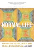Read Normal Life: Administrative Violence, Critical Trans Politics, and the Limits of Law, written by Dean Spade Read Normal Life: Administrative Violence, Critical Trans Politics, and the Limits of Law, written by Dean Spade