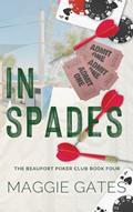 Read In Spades: A Small Town Billionaire Romance (The Beaufort Poker Club Book 4), written by Maggie Gates Read In Spades: A Small Town Billionaire Romance (The Beaufort Poker Club Book 4), written by Maggie Gates