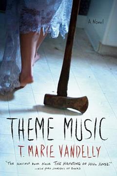 Theme Music: A Novel, written by T. Marie Vandelly