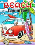 Read Beach Coloring Book: Summer and Vacation Themed Book for Kids, written by Wandering Publishing