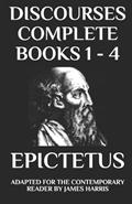Read Discourses: Complete Books 1 - 4 - Adapted for the Contemporary Reader (Harris Classics), written by Epictetus; James Harris