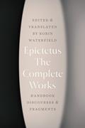 Read The Complete Works: Handbook, Discourses, & Fragments, written by Epictetus