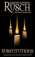 Read Substitutions, written by Kristine Kathryn Rusch