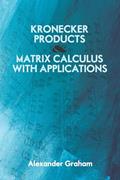 Read Kronecker Products and Matrix Calculus with Applications (Dover Books on Mathematics), written by Alexander Graham