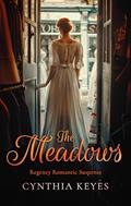Read The Meadows (Regency Romantic Suspense), written by Cynthia Keyes