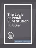 Read The Logic of Penal Substitution, written by J.I. Packer