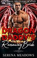 Read Dragon Daddy's Runaway Bride: (Runaway Dragon Mates), written by Serena Meadows