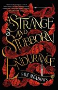Read A Strange and Stubborn Endurance (The Tithenai Chronicles Book 1), written by Foz Meadows