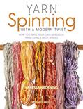 Read Yarn Spinning with a Modern Twist: How to create your own gorgeous yarns using a drop spindle, written by Vanessa Kroening