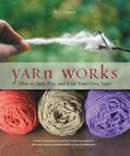 Read Yarn Works: How to Spin, Dye, and Knit Your Own Yarn, written by W. Johnson Read Yarn Works: How to Spin, Dye, and Knit Your Own Yarn, written by W. Johnson