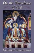 Read On the Providence of God, written by St. John Chrysostom