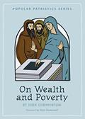 Read On Wealth and Poverty: St. John Chrysostom (Popular Patristics), written by St John Chrysostom