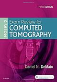 Read Mosby's Exam Review for Computed Tomography, written by Daniel N. DeMaio MEd  RT(R)(CT)(ARRT)