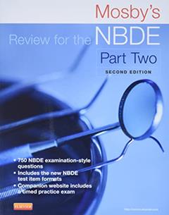 Mosby's Review for the NBDE Part II, written by Mosby