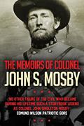 Read The Memoirs of Colonel John S. Mosby, written by John S. Mosby