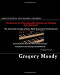 Read Substitution and Passing Chords: The secrets to those beautiful chord changes now exposed, written by Gregory Moody