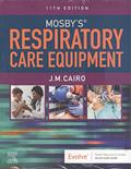 Read Mosby's Respiratory Care Equipment, written by J. M. Cairo PhD  RRT  FAARC