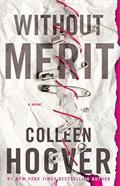 Read Without Merit: A Novel, written by Colleen Hoover