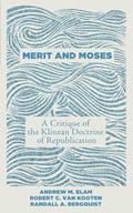 Read Merit and Moses: A Critique of the Klinean Doctrine of Republication, written by Andrew M. Elam