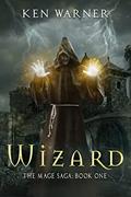 Read Wizard (The Mage Saga Book 1), written by Ken Warner
