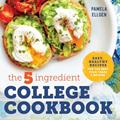 Read The 5-Ingredient College Cookbook: Recipes to Survive the Next Four Years, written by Pamela Ellgen
