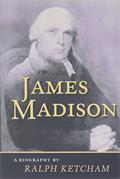 Read James Madison: A Biography, written by Ralph Ketcham